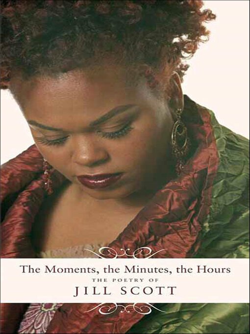 Title details for The Moments, the Minutes, the Hours by Jill Scott - Available